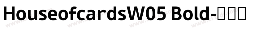 HouseofcardsW05 Bold字体转换